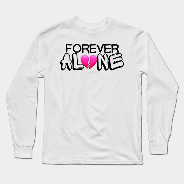 Forever Alone Long Sleeve T-Shirt by TotaSaid